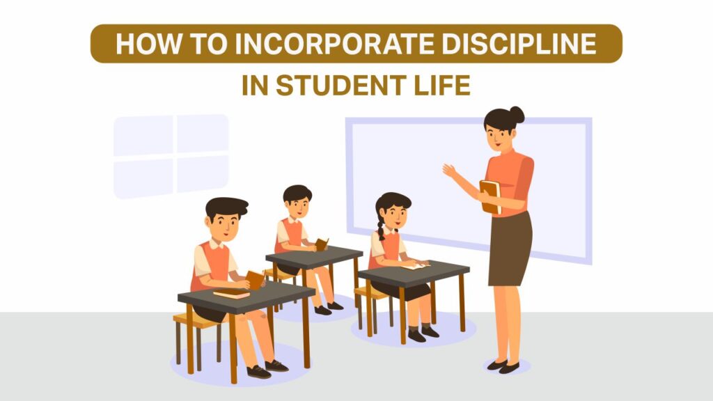 How to Incorporate Discipline in Student Life discipline in student life