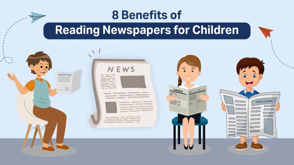 8 Benefits of Reading Newspapers for Children