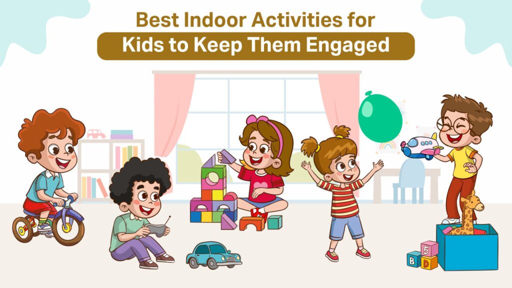 Best Indoor Activities for Kids to Keep Them Engaged Best Indoor Activities for Kids to Keep Them Engaged - KRM