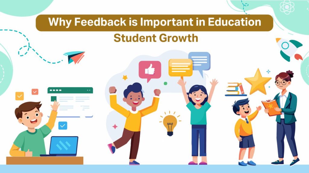 Why Feedback is Important in Education | Student Growth Why Feedback is Important in Education - Student Growth
