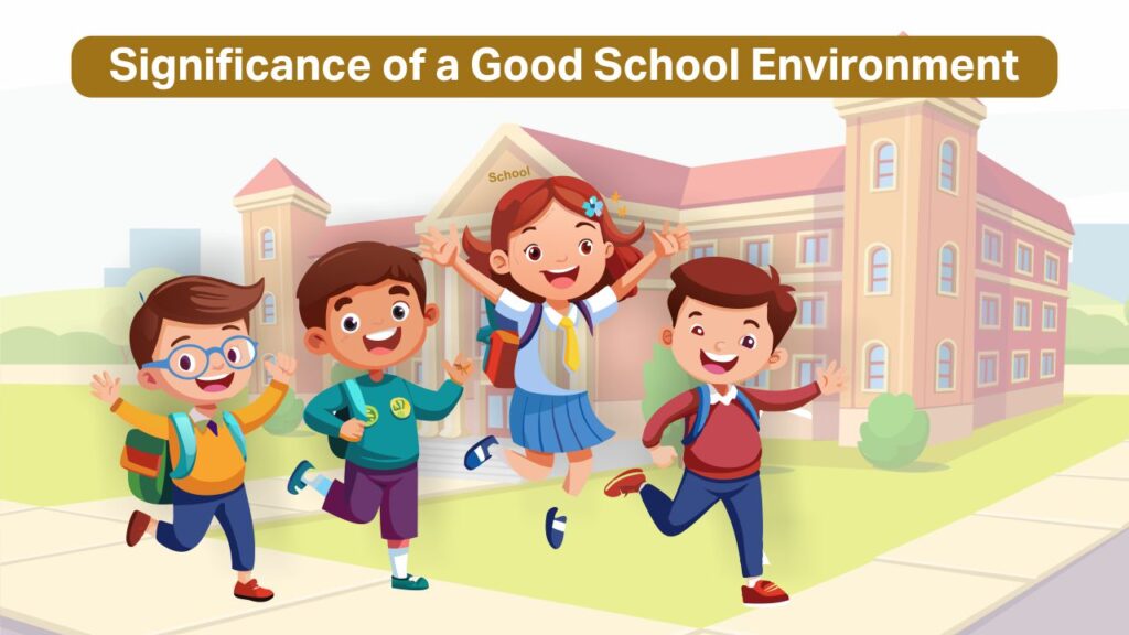 Significance of a Good School Environment good school environment