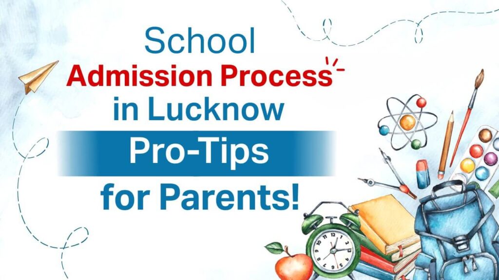School Admission Process In Lucknow Pro Tips For Parents 1024x576